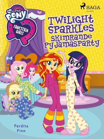 Equestria Girls - Twilight Sparkles skimrande pyjamasparty - Perdita Finn