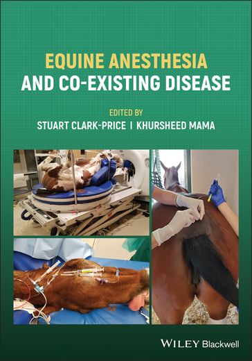 Equine Anesthesia and Co-Existing Disease - Stuart Clark-Price - Khursheed Mama