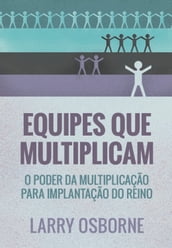 Equipes que multiplicam