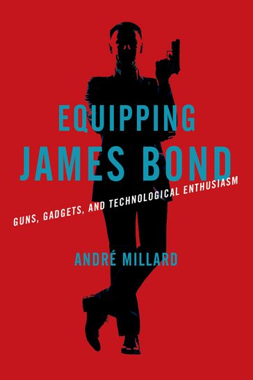 Equipping James Bond - André Millard