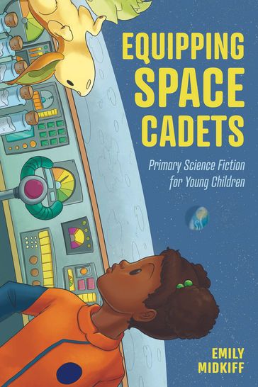 Equipping Space Cadets - Emily Midkiff