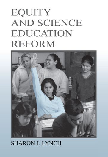 Equity and Science Education Reform - Sharon J. Lynch