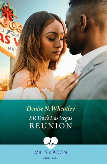 Er Doc's Las Vegas Reunion (Mills & Boon Medical) - Denise N. Wheatley