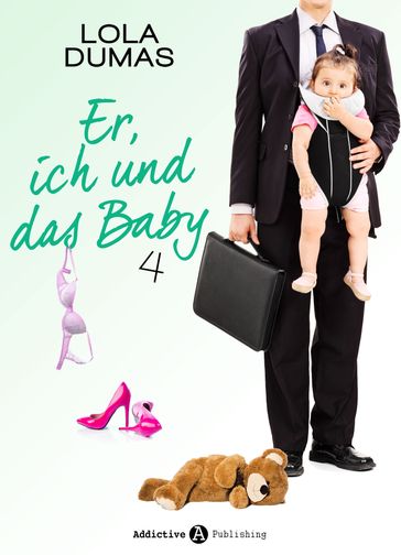 Er, ich und das Baby - 4 - Lola Dumas