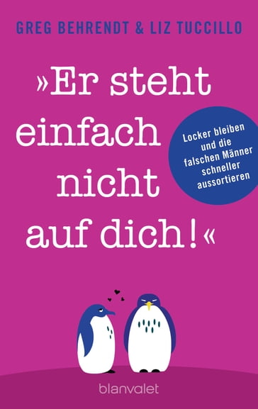 "Er steht einfach nicht auf dich!" - Greg Behrendt - Liz Tuccillo