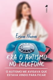 Era O Autismo No Telefone