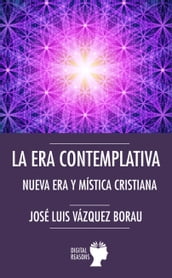 La Era contemplativa. Nueva Era y mística cristiana