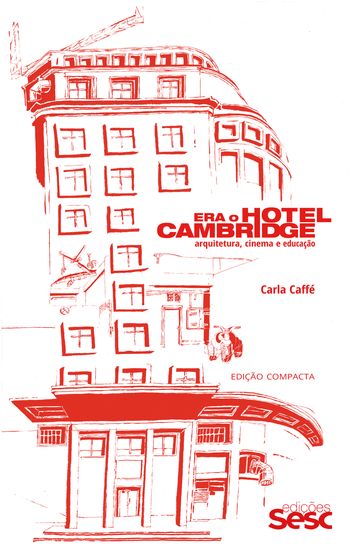 Era o hotel Cambridge - Carla Caffé
