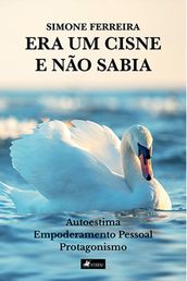 Era um cisne e nao sabia