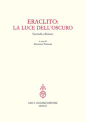 Eraclito. La luce dell oscuro