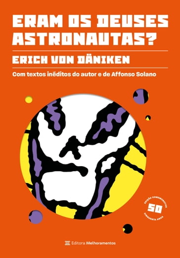 Eram os deuses astronautas? (Edição comemorativa  50 anos) - Erich von Daniken - Affonso Solano