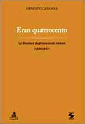 Eran quattrocento. Le riunioni degli scienziati italiani (1839-1847)