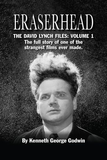 Eraserhead, The David Lynch Files: Volume 1 - Kenneth George Godwin