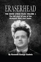 Eraserhead, The David Lynch Files: Volume 1