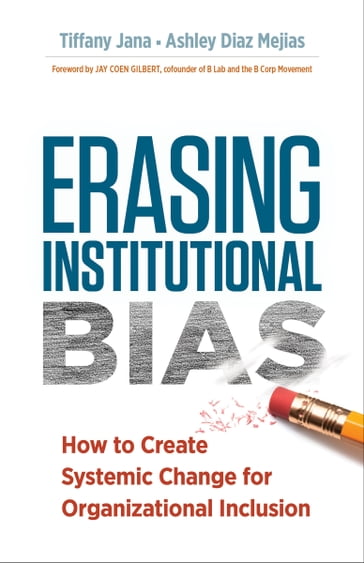 Erasing Institutional Bias - Ashley Diaz Mejias - Tiffany Jana