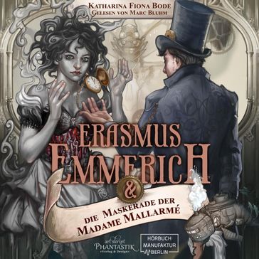 Erasmus Emmerich & die Maskerade der Madame Mallarmé - Erasmus Emmerich, Band 1 (ungekurzt) - Katharina Fiona Bode