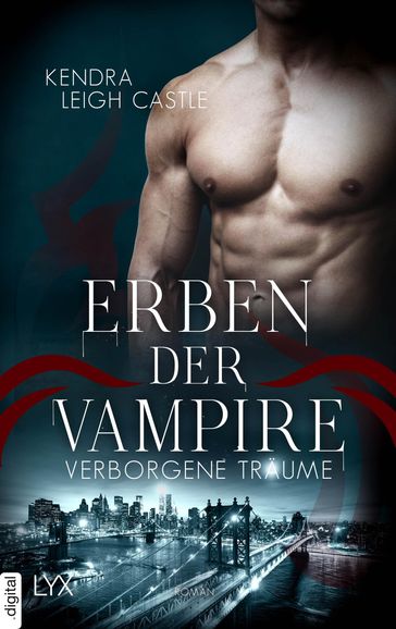 Erben der Vampire - Verborgene Träume - Kendra Leigh Castle