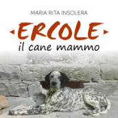 Ercole il cane mammo