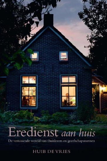 Eredienst aan huis - Huib de Vries