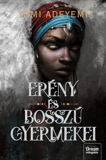 Erény és bosszú gyermekei - Tomi Adeyemi