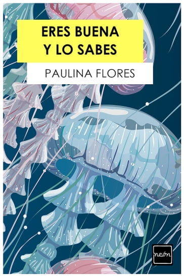 Eres buena y lo sabes - Paulina Flores