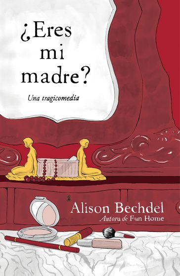 Eres mi madre? - Alison Bechdel