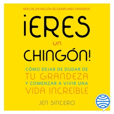 ¡Eres un chingón! - Jen Sincero