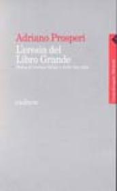 Eresia del libro grande. Storia di Giorgio Siculo e della sua setta (L )