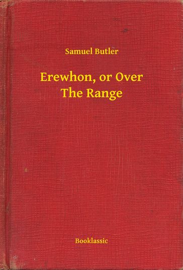 Erewhon, or Over The Range - Samuel Butler