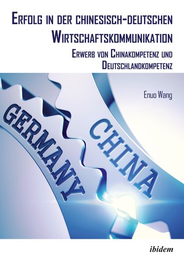 Erfolg in der chinesisch-deutschen Wirtschaftskommunikation - Enuo Wang