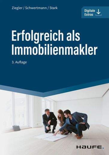 Erfolgreich als Immobilienmakler - Helge Ziegler - Malte Schwertmann - Ralf Stark