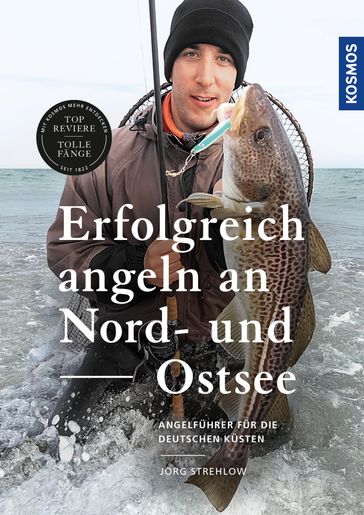 Erfolgreich angeln an Nord- und Ostsee - Jorg Strehlow