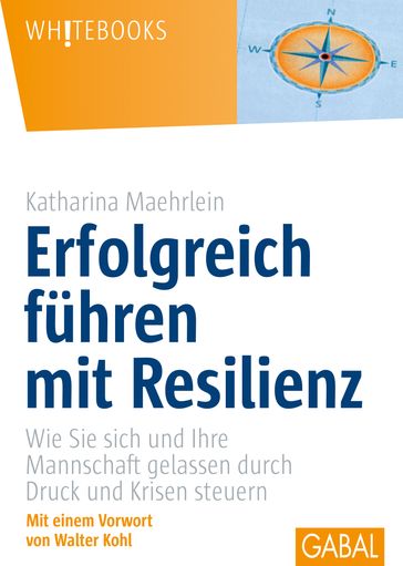 Erfolgreich führen mit Resilienz - Katharina Maehrlein