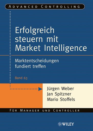 Erfolgreich steuern mit Market Intelligence - Mario Stoffels - Jan Spitzner - Jurgen Weber