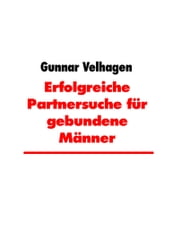 Erfolgreiche Partnersuche für gebundene Männer