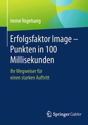 Erfolgsfaktor Image  Punkten in 100 Millisekunden