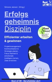 Erfolgsgeheimnis Disziplin! Effizienter arbeiten & gewinnen