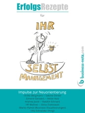 Erfolgsrezepte für Ihr Selbstmanagement