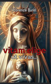 Ergo vitam elige ut vivas