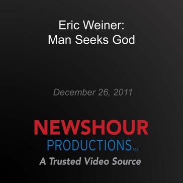 Eric Weiner: Man Seeks God - PBS NewsHour