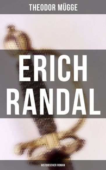 Erich Randal (Historischer Roman) - Theodor Mugge