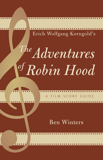 Erich Wolfgang Korngold's The Adventures of Robin Hood - Ben Winters