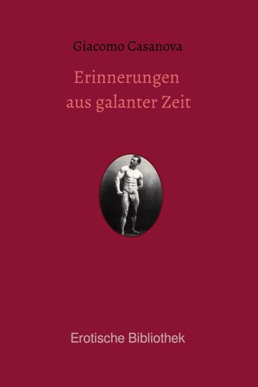 Erinnerungen aus galanter Zeit - Giacomo Casanova