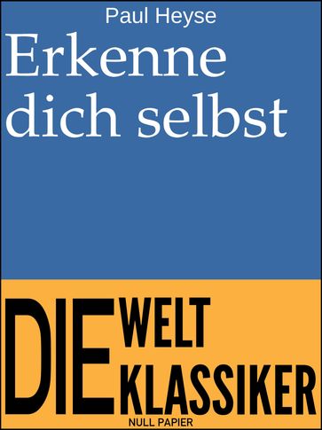 Erkenne dich selbst - Paul Heyse