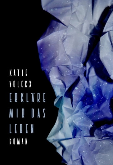 Erkläre mir das Leben - Katie Volckx