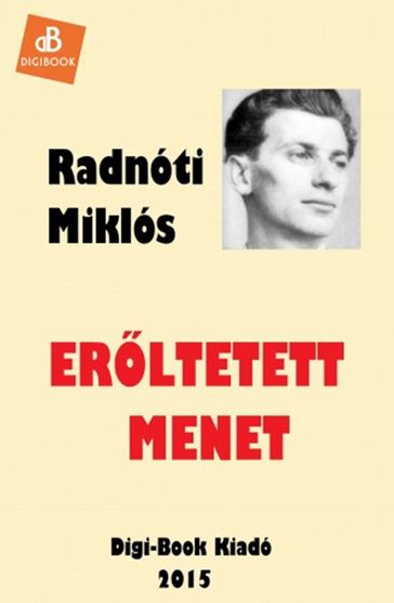 Erltetett menet - Miklós Radnóti