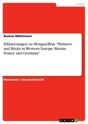 Erläuterungen zu Morgan/Bray  Partners and Rivals in Western Europe: Britain, France and Germany 