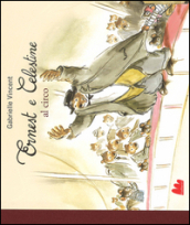 Ernest e Celestine al circo. Ediz. illustrata