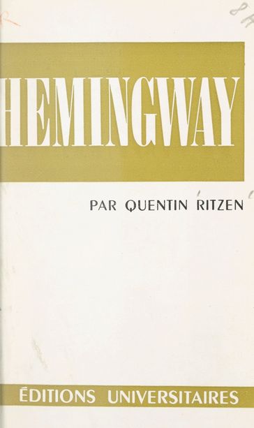 Ernest Hemingway - Pierre de Boisdeffre - Quentin Ritzen