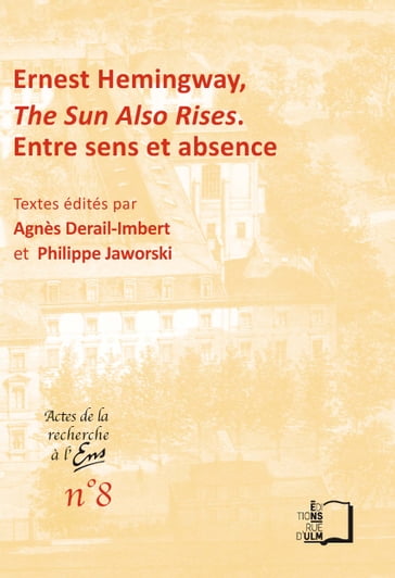 Ernest Hemingway, The Sun Also Rises - Entre sens et absence - Collectif - Philippe Jaworski - Agnès Derail-Imbert